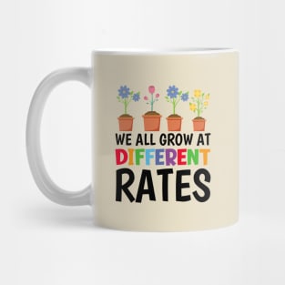 We All Grow At Different Rates Mug